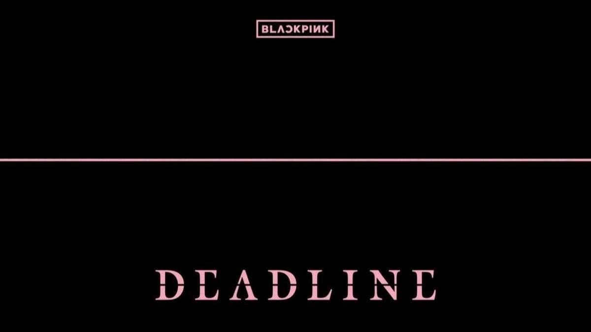 BLACKPINK Umumkan Daftar Lagu Mini Album Terbaru ‘Deadline’